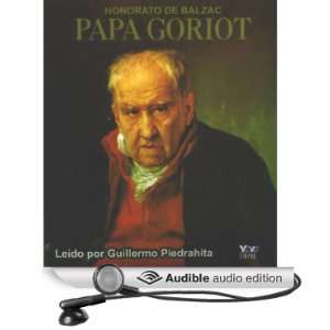   Audible Audio Edition) Honore de Balzac, Guillermo Piedrahita Books