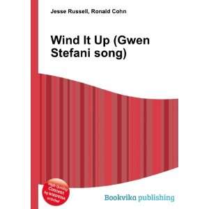  Wind It Up (Gwen Stefani song) Ronald Cohn Jesse Russell Books