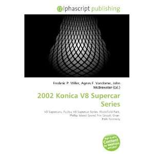  2002 Konica V8 Supercar Series (9786132897909) Books