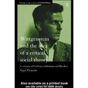 the Idea of a Critical Social Theory A Critique of Giddens, Habermas 