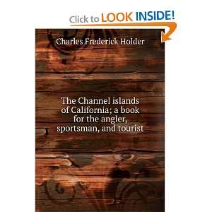   book for the angler, sportsman, and tourist Charles Frederick Holder