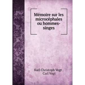  ©phales ou hommes singes Carl Vogt Karl Christoph Vogt  Books