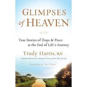  Glimpses of Heaven: True Stories of Hope and Peace at the 