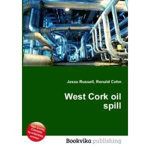  West Cork oil spill Ronald Cohn Jesse Russell Books