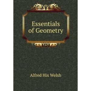  Essentials of Geometry Alfred Hix Welsh Books