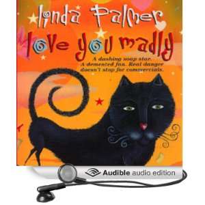  Love You Madly (Audible Audio Edition) Linda Palmer 