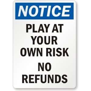  Notice Play At Your Own Risk, No Refunds High Intensity 