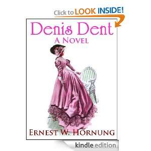  Dent A Novel (Annotated) Ernest W. Hornung  Kindle Store
