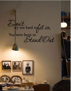 Dont try too hard to fit in, You were born to Stand Out Vinyl Quote 