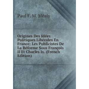   §ois II Et Charles Ix. (French Edition) Paul F. M. MÃ©aly Books