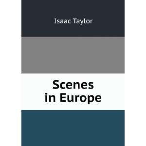  Scenes in Europe: Isaac Taylor: Books