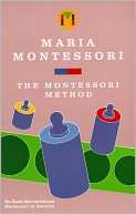   The Montessori Method by Maria Montessori, Dover 