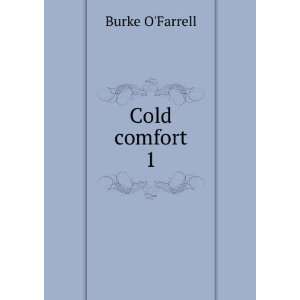  Cold comfort. 1 Burke OFarrell Books