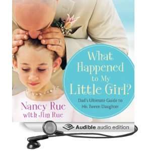  What Happened to My Little Girl?: Dads Ultimate Guide to 