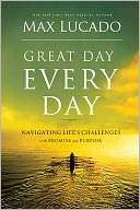 Great Day Every Day Max Lucado