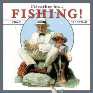  2008 Id Rather Be Fishing 2008 Wall Calendar **IN STOCK 