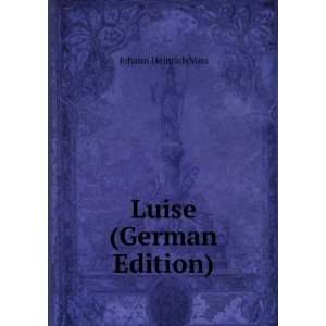  Luise (German Edition) Johann Heinrich Voss Books