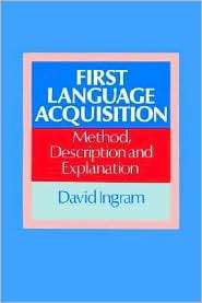 First Language Acquisition Method, Description and Explanation 