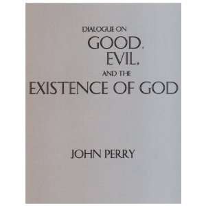   on Good, Evil, and the Existence of God [Paperback] John Perry Books