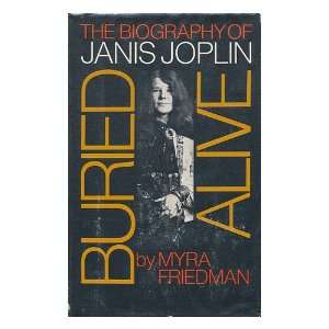  Buried Alive; the Biography of Janis Joplin Myra Friedman Books