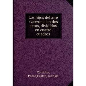   divididos en cuatro cuadros: Pedro,Castro, Juan de CÃ³rdoba: Books