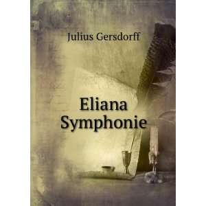  Eliana Symphonie.: Julius Gersdorff: Books