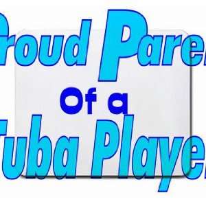  Proud Parent of a Tuba Player Mousepad: Office Products