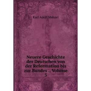   der Deutschen von der Reformation bis zur Bundes ., Volume 3: Karl