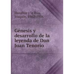   la leyenda de Don Juan Tenorio JoaquÃ­n, 1862 1934 HazaÃ±as y la