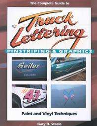 Complete Guide to Truck Lettering, Pinstriping Graphics by Gary D 