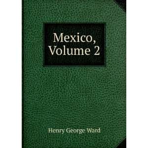   , to the City of Mexico, Volume 2 George Wilkins Kendall Books