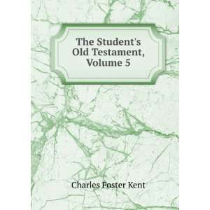  The Students Old Testament, Volume 5 Charles Foster Kent Books