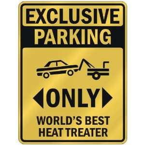   WORLDS BEST HEAT TREATER  PARKING SIGN OCCUPATIONS