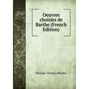   choisies de Barthe (French Edition) Nicolas Thomas Barthe Books