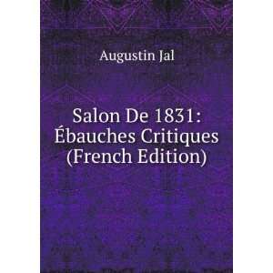  Salon De 1831 Ã?bauches Critiques (French Edition 