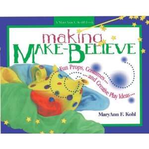   Costumes, and Creative Play Ideas [Paperback]: MaryAnn F. Kohl: Books