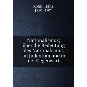   im Judentum und in der Gegenwart: Hans, 1891 1971 Kohn: Books