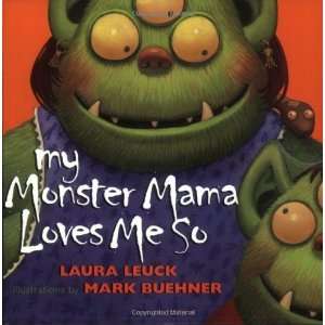    My Monster Mama Loves Me So [Paperback] Laura Leuck Books