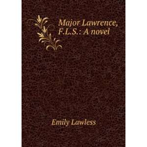  Major Lawrence, F.L.S. A novel Emily Lawless Books