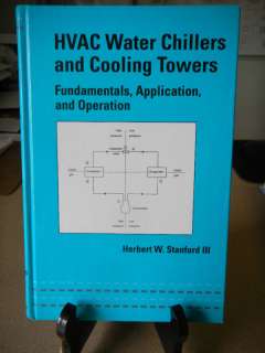 Hvac Water Chillers and Cooling Towers Fundamentals 9780824709921 