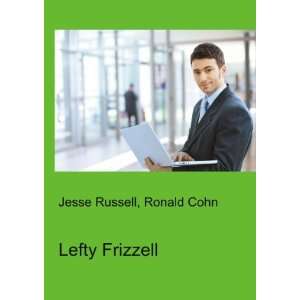 Lefty Frizzell: Ronald Cohn Jesse Russell:  Books