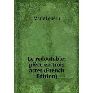   ; piÃ¨ce en trois actes (French Edition) Marie LenÃ©ru Books