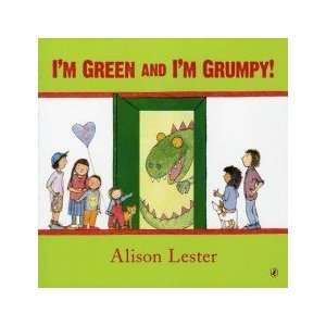  I’m Green and I’m Grumpy Lester Alison Books