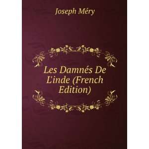    Les DamnÃ©s De Linde (French Edition) Joseph MÃ©ry Books