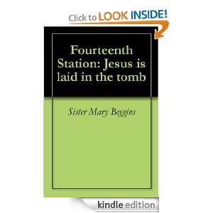   is laid in the tomb Sister Mary Beggins  Kindle Store