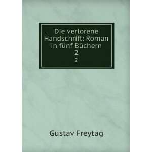   Handschrift Roman in fÃ¼nf BÃ¼chern. 2 Gustav Freytag Books