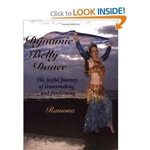  Dynamic Belly Dance, The Joyful Journey of Dancemaking and 