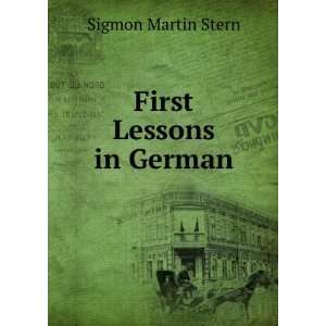  First Lessons in German Sigmon Martin Stern Books