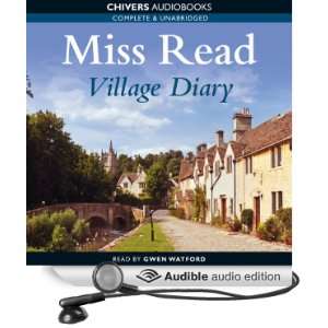   Village Diary (Audible Audio Edition): Miss Read, Gwen Watford: Books