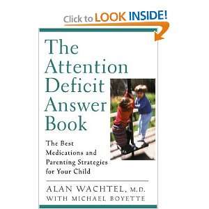 The Attention Deficit Answer Book The Best Medications and Parenting 